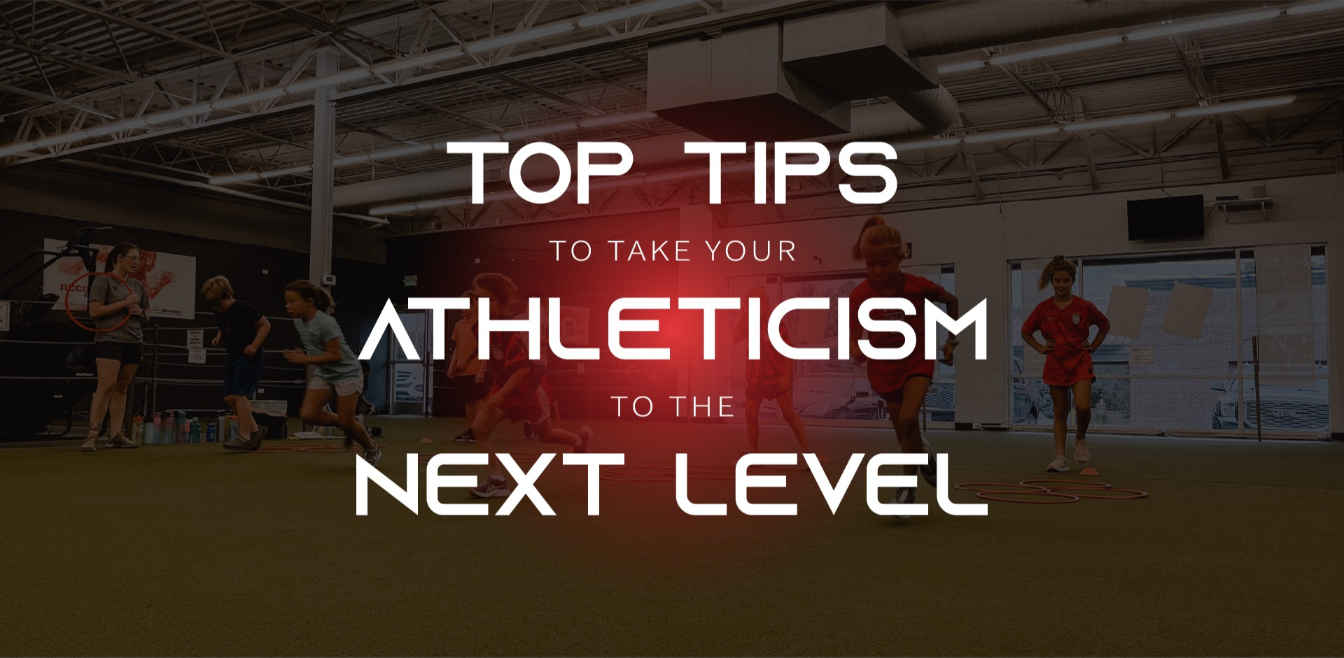 Top Tips to Take Your Athleticism to the Next Level